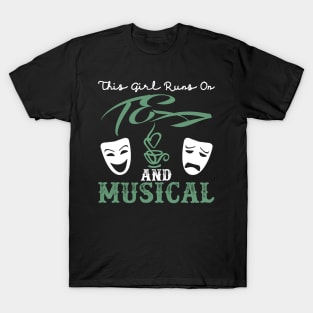 This Girl Runs on Tea and Musicals T-Shirt